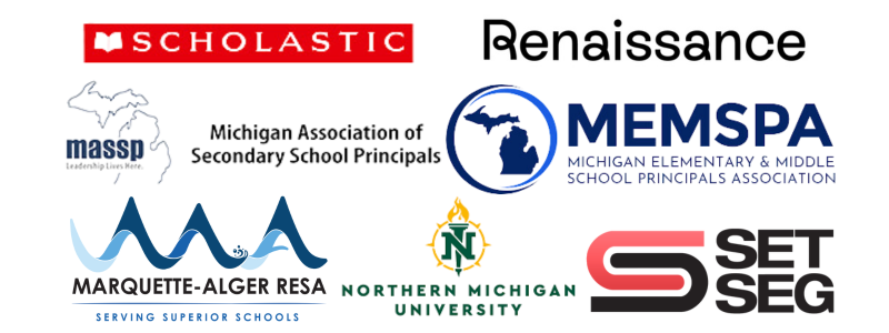 Sponsors: Renaissance, Michigan Association of Secondary School Principals (MASSP), Michigan Elementary & Middle School Principals Association (MEMSPA), Marquette-Alger RESA, Scholastic, Northern Michigan University, and SET-SEG.